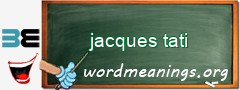 WordMeaning blackboard for jacques tati